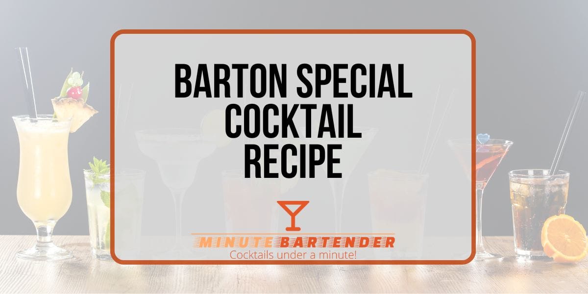 Barton Special Cocktail Recipe