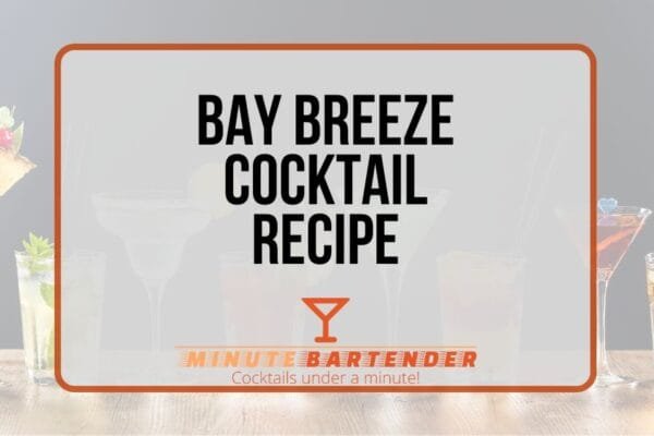 Bay Breeze Cocktail Recipe