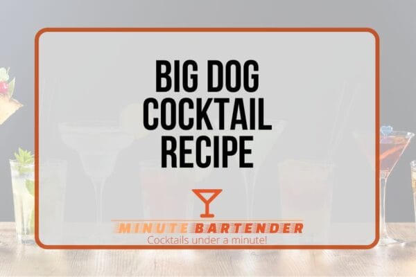 Big Dog Cocktail Recipe