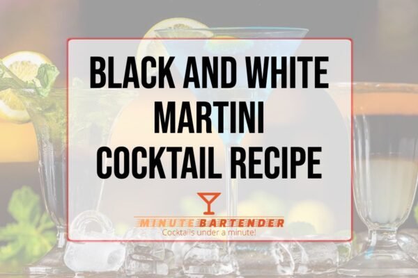 Black and White Martini Cocktail Recipe