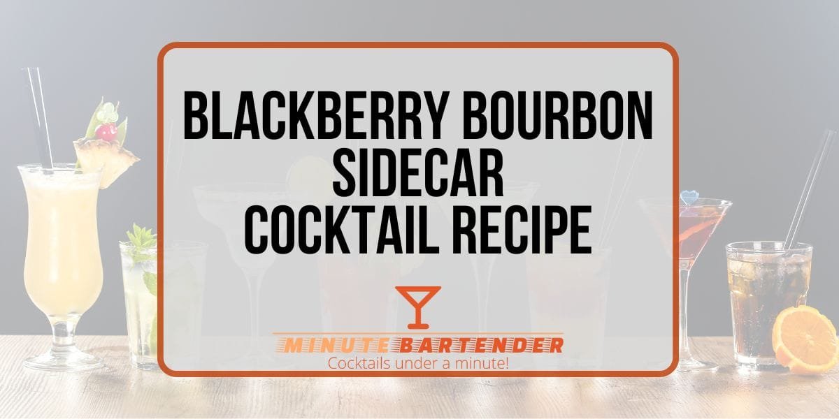 Blackberry Bourbon Sidecar
