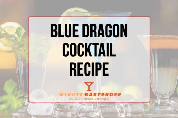 Blue Dragon Cocktail Recipe