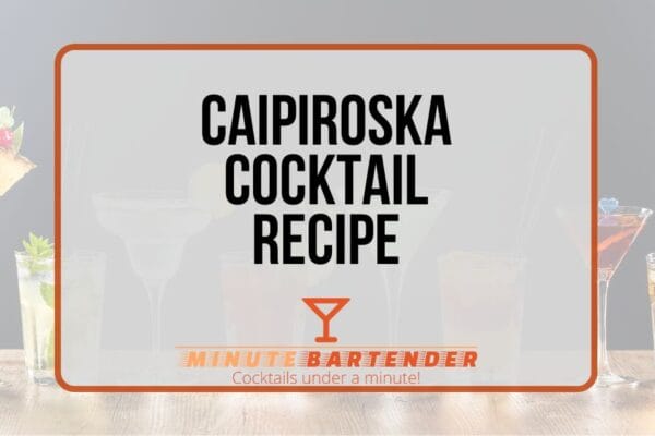 Caipiroska Cocktail Recipe