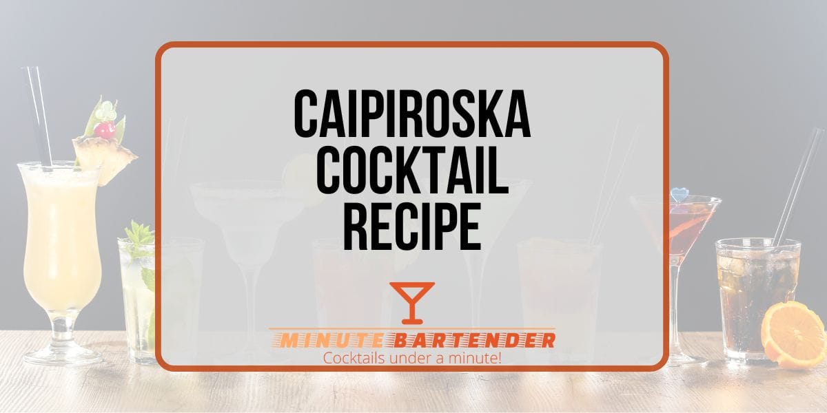 Caipiroska Cocktail Recipe