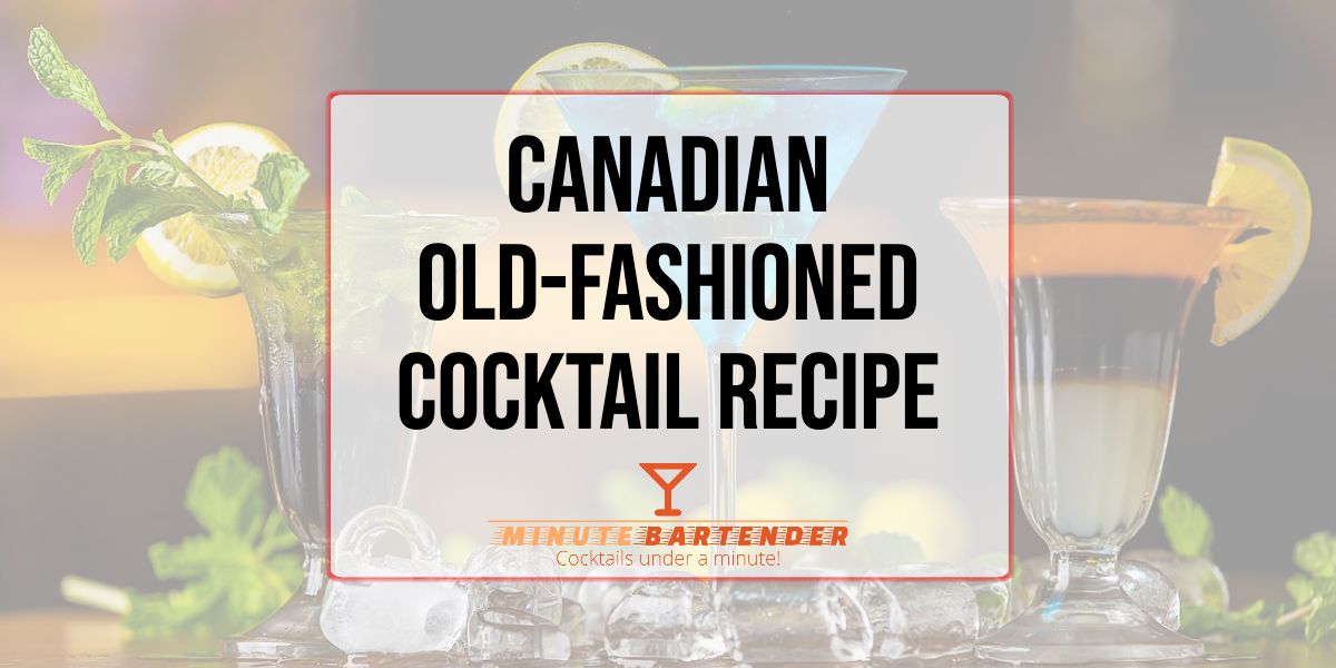 Canadian Old-Fashioned Cocktail Recipe