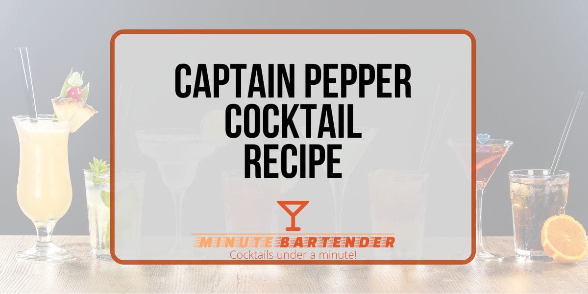Captain Pepper Cocktail Recipe