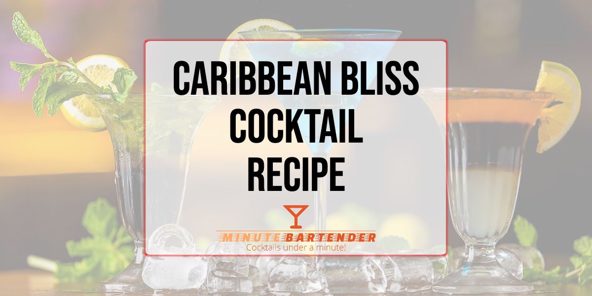 Caribbean Bliss Cocktail Recipe