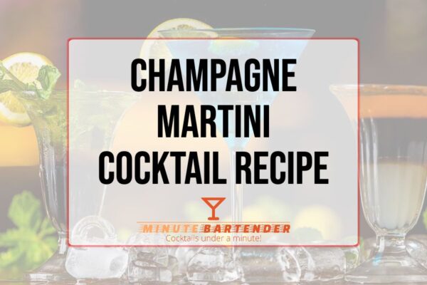 Champagne Martini Cocktail Recipe