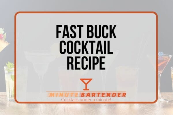 Fast Buck Cocktail Recipe