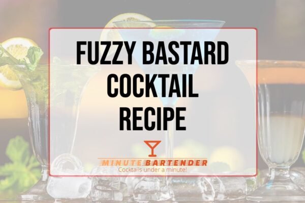 Fuzzy Bastard Cocktail Recipe
