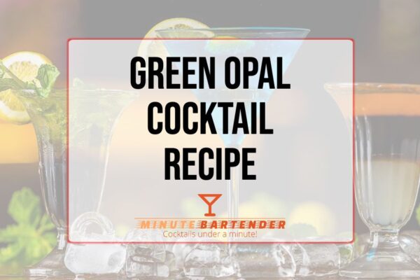 Green Opal Cocktail Recipe