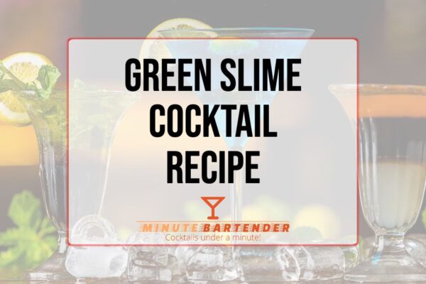 Green Slime Cocktail Recipe