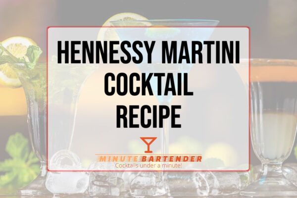 Hennessy Martini Cocktail Recipe