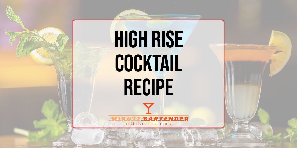 High Rise Cocktail Recipe