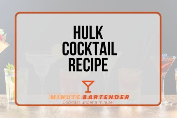 Hulk Cocktail Recipe