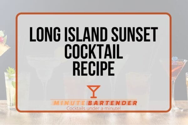 Long Island Sunset Cocktail Recipe