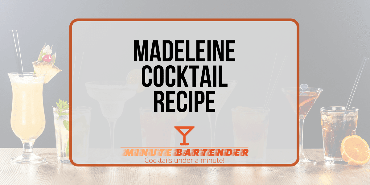 Madeleine Cocktail Recipe