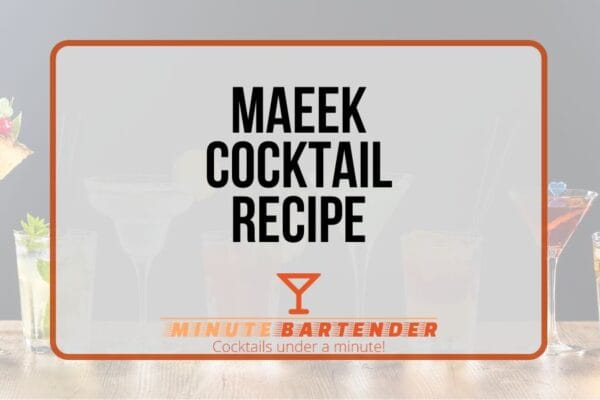 Maeek Cocktail Recipe