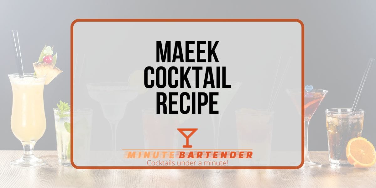 Maeek Cocktail Recipe
