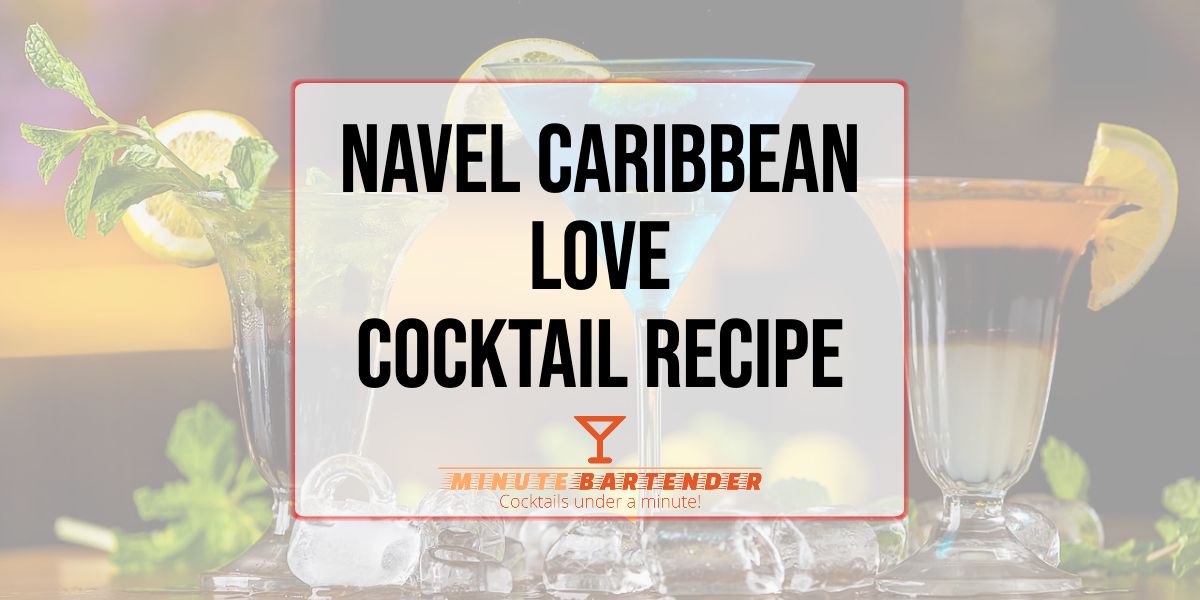 Navel Caribbean Love Cocktail Recipe