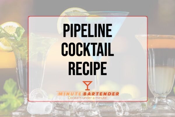 Pipeline Cocktail Recipe