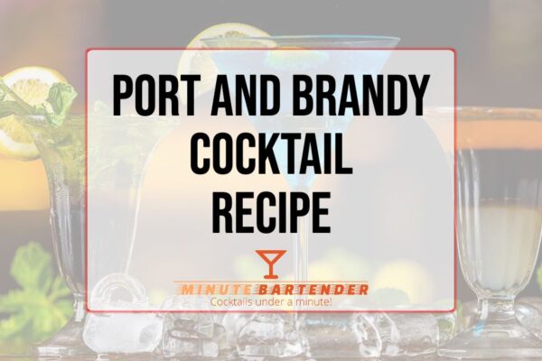 Port and Brandy Cocktail Recipe Port and Brandy Cocktail Recipe