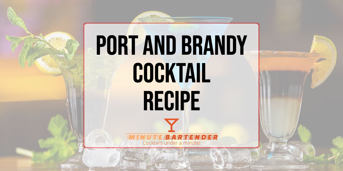 Port and Brandy Cocktail Recipe