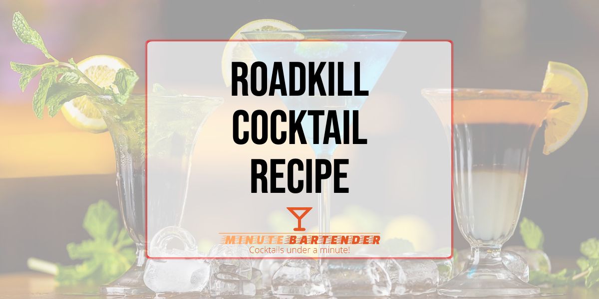 Roadkill Cocktail Recipe