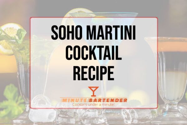 Soho Martini Cocktail Recipe