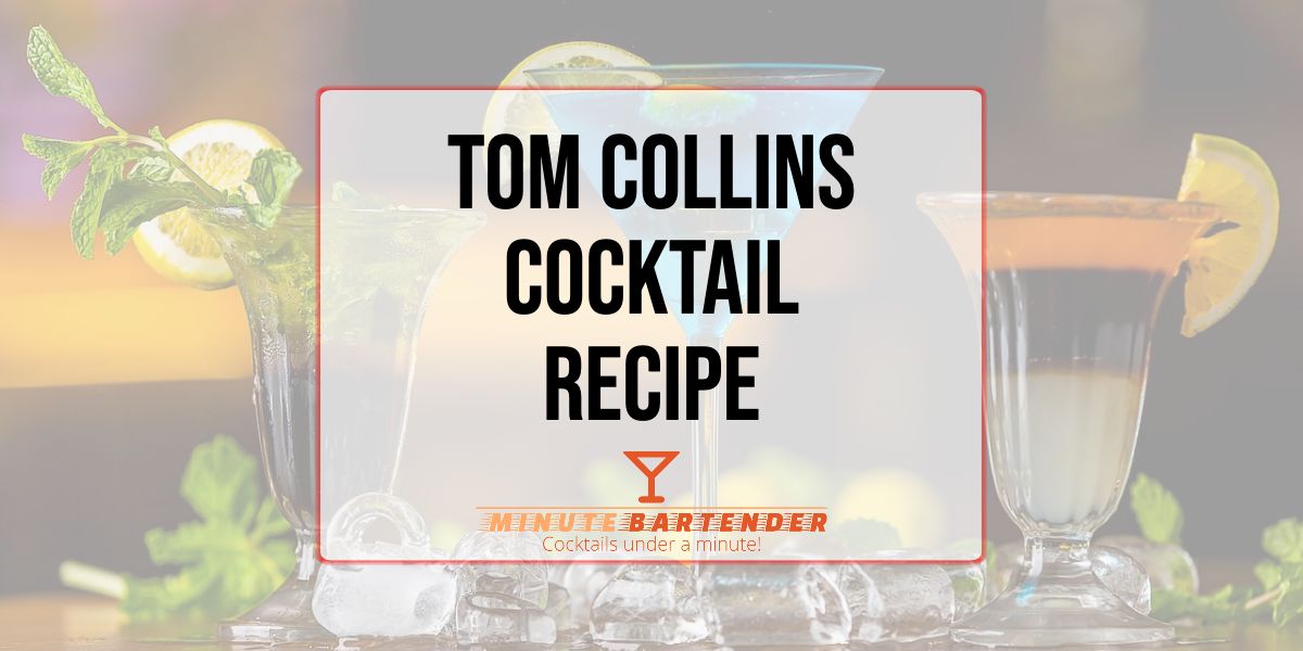 Tom Collins Cocktail Recipe