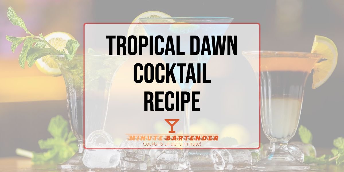 Tropical Dawn Cocktail Recipe