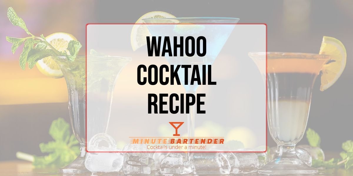 Wahoo Cocktail Recipe
