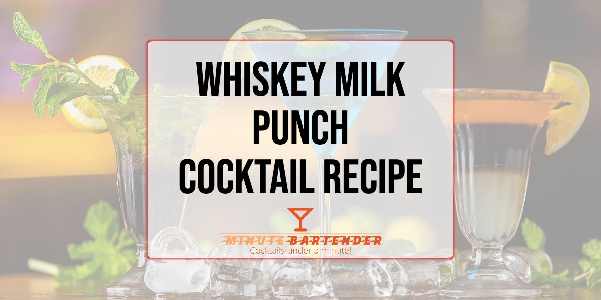 Whiskey Milk Punch Cocktail Recipe