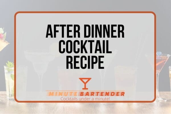 Elevating Your Evenings with the Sophisticated After Dinner Cocktail
