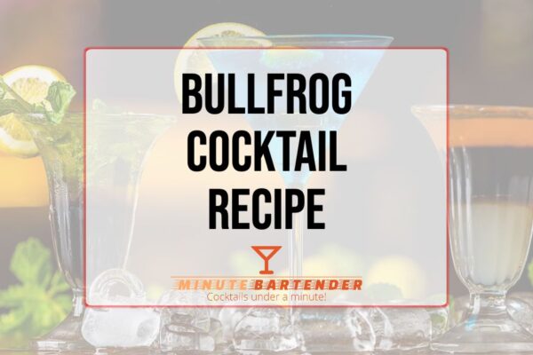 Bullfrog Cocktail Recipe