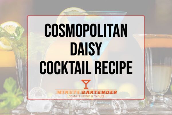 Cosmopolitan Daisy Cocktail Recipe