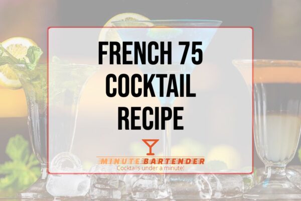 French 75 Cocktail Recipe
