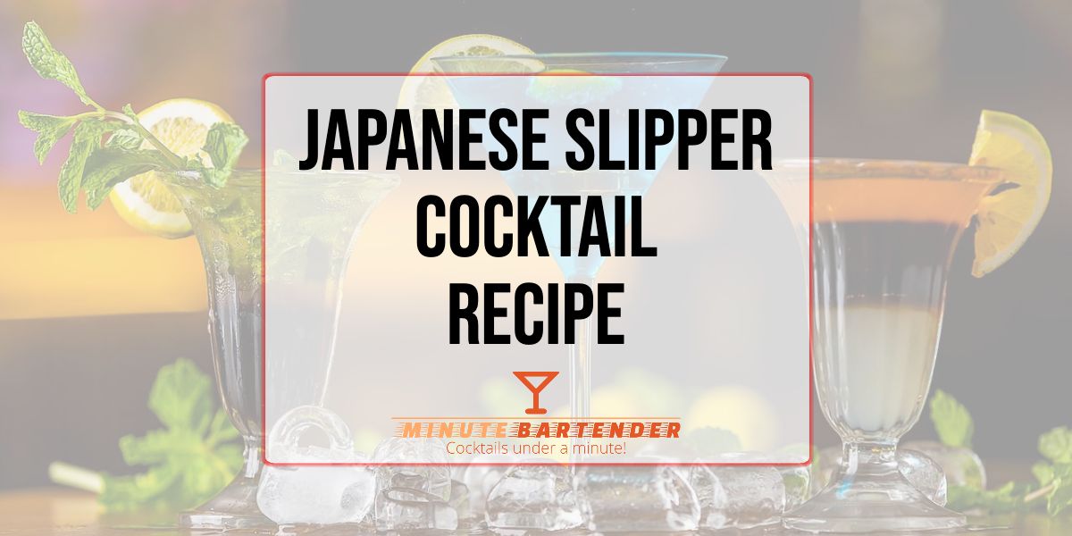 Japanese Slipper Cocktail Recipe Japanese Slipper Cocktail Recipe