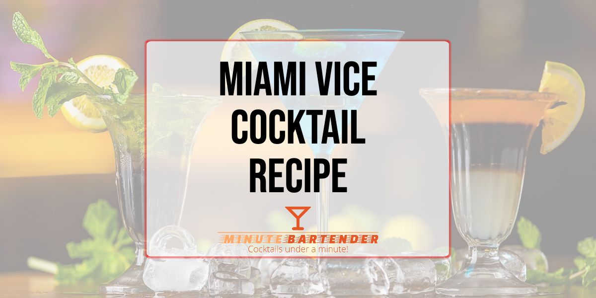 Miami Vice Cocktail Recipe