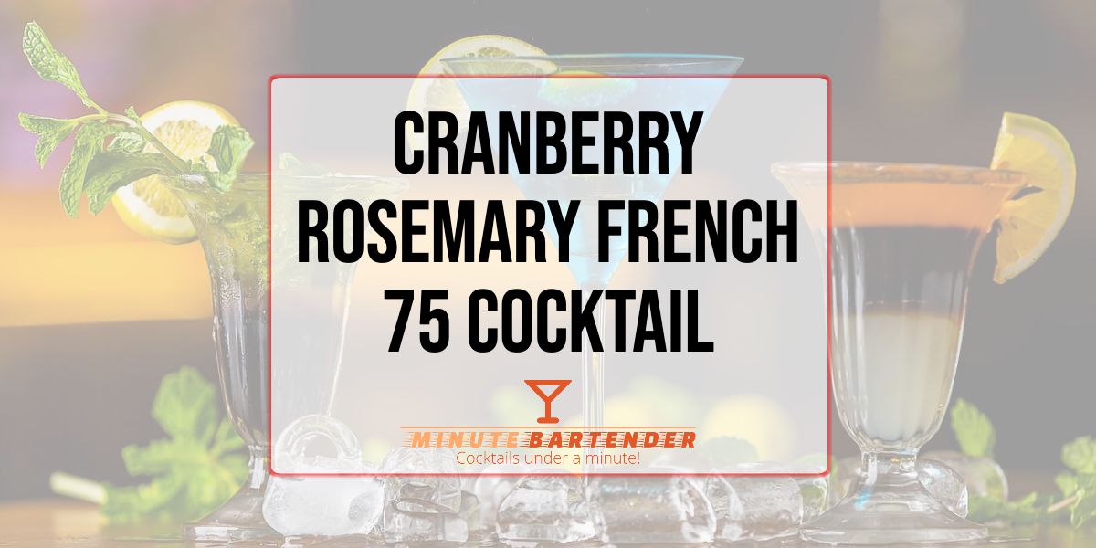 Cranberry Rosemary French 75 Cocktail Recipe