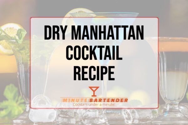 Dry Manhattan Cocktail Recipe
