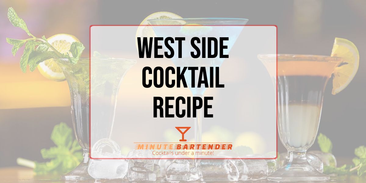 West Side Cocktail Recipe