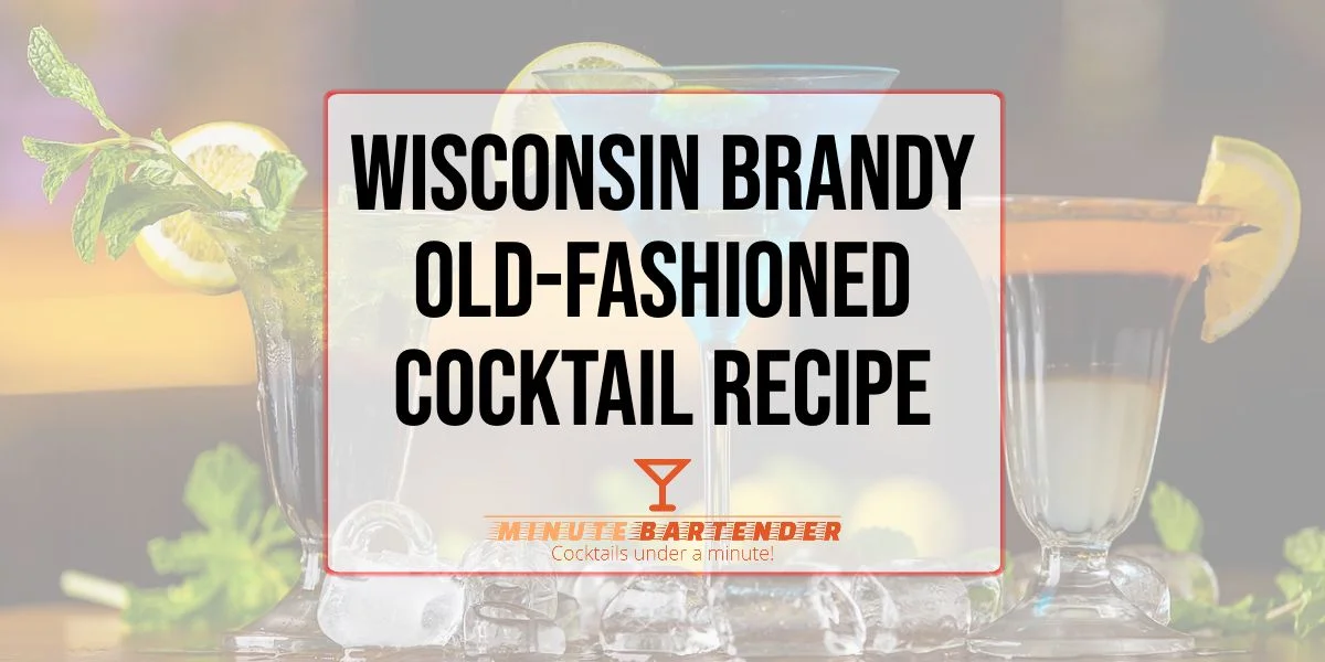 Wisconsin Brandy Old-Fashioned Cocktail Recipe