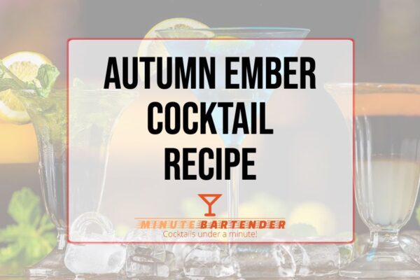 Autumn Ember Cocktail Recipe