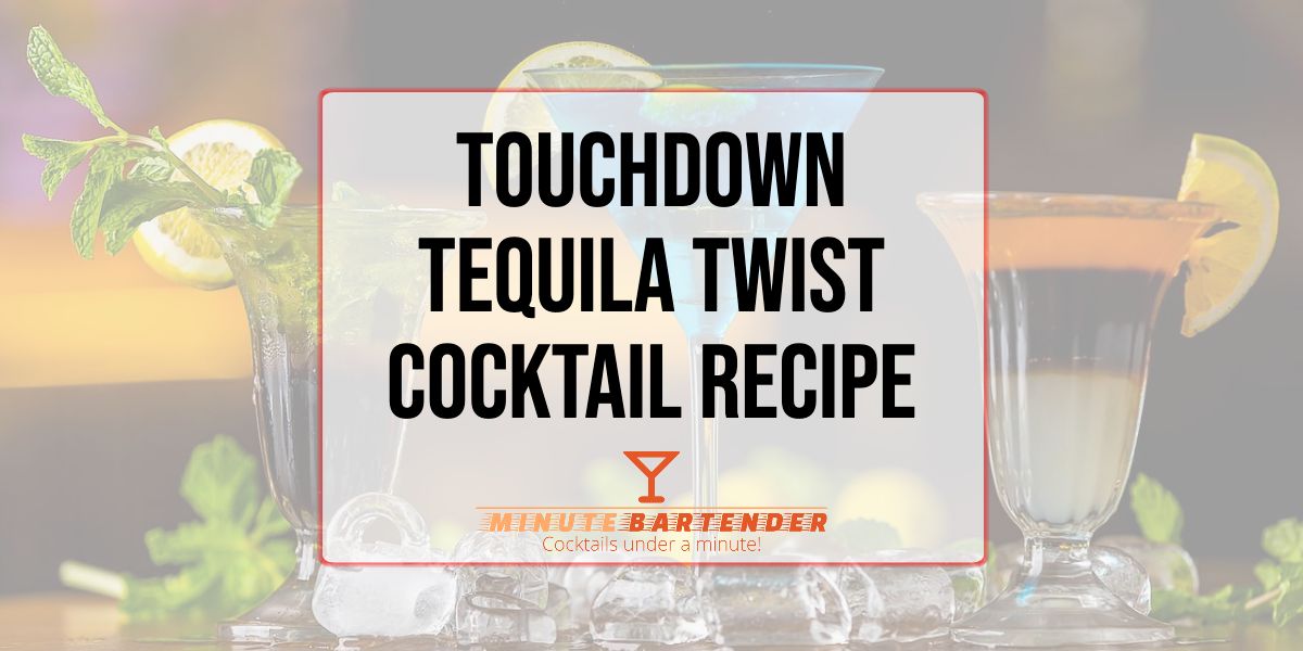 Touchdown Tequila Twist Cocktail Recipe