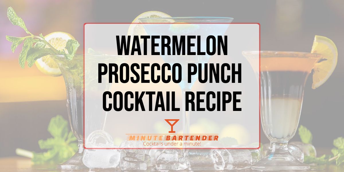 Watermelon Prosecco Punch Cocktail Recipe