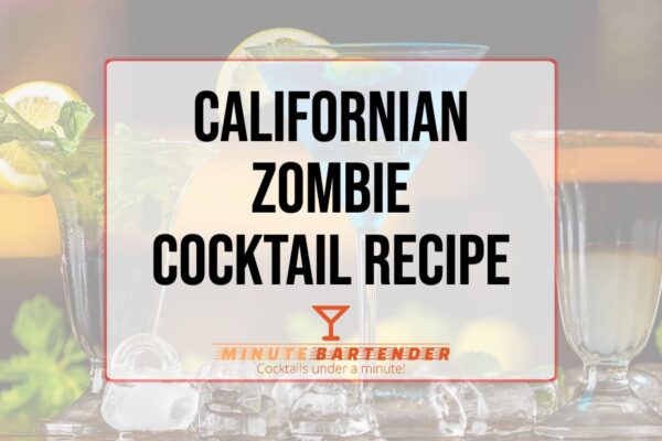 Californian Zombie Cocktail Recipe