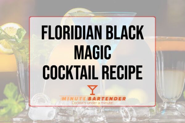 Floridian Black Magic Cocktail Recipe