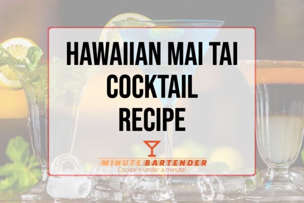 Hawaiian Mai Tai Cocktail Recipe Hawaiian Mai Tai Cocktail Recipe