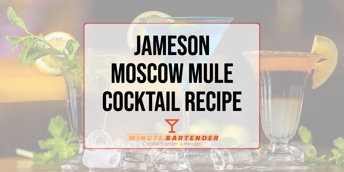 Jameson Moscow Mule Cocktail Recipe